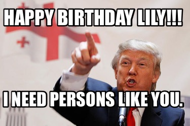 happy-birthday-lily-i-need-persons-like-you
