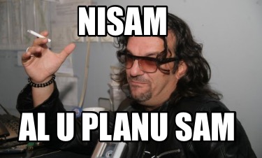nisam-al-u-planu-sam5