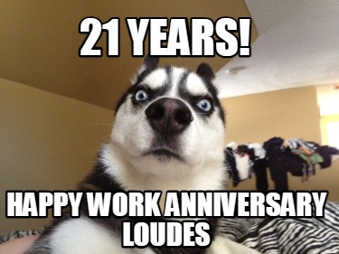 21-years-happy-work-anniversary-loudes