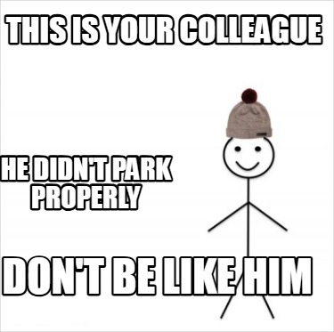 this-is-your-colleague-he-didnt-park-properly-dont-be-like-him