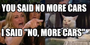 you-said-no-more-cars-i-said-no-more-cars