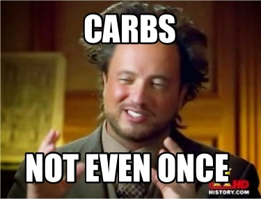 carbs-not-even-once