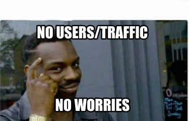 no-userstraffic-no-worries7