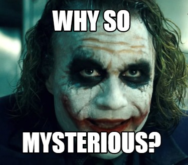 why-so-mysterious