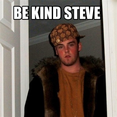 be-kind-steve