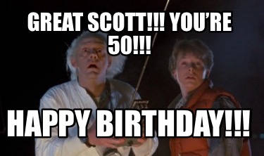 great-scott-youre-50-happy-birthday