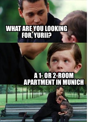 what-are-you-looking-for-yurii-a-1-or-2-room-apartment-in-munich