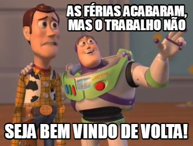 as-frias-acabaram-mas-o-trabalho-no-seja-bem-vindo-de-volta