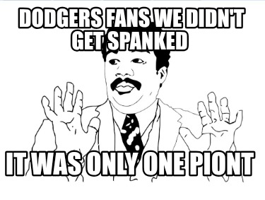dodgers-fans-we-didnt-get-spanked-it-was-only-one-piont