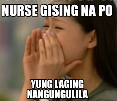 nurse-gising-na-po-yung-laging-nangungulila
