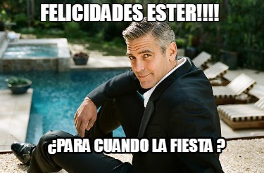 felicidades-ester-para-cuando-la-fiesta-