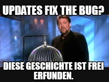 updates-fix-the-bug-diese-geschichte-ist-frei-erfunden