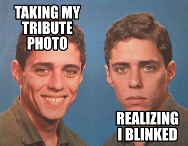 taking-my-tribute-photo-realizing-i-blinked