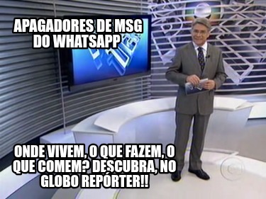 apagadores-de-msg-do-whatsapp-onde-vivem-o-que-fazem-o-que-comem-descubra-no-glo