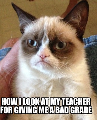 how-i-look-at-my-teacher-for-giving-me-a-bad-grade