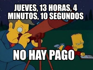jueves-13-horas-4-minutos-10-segundos-no-hay-pago