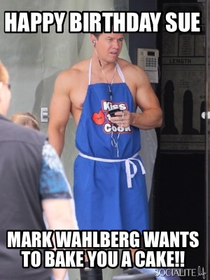 happy-birthday-sue-mark-wahlberg-wants-to-bake-you-a-cake