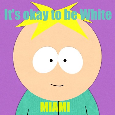 its-okay-to-be-white-miami
