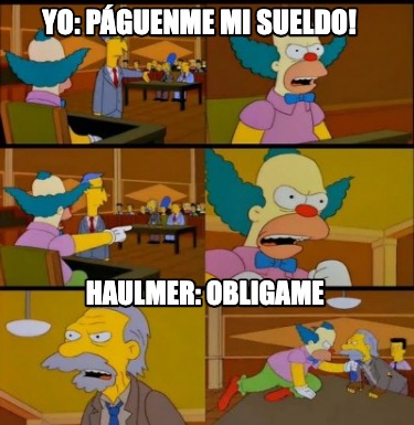 yo-pguenme-mi-sueldo-haulmer-obligame