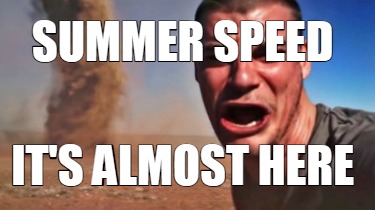 summer-speed-its-almost-here