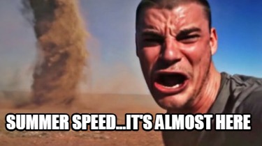 summer-speed...its-almost-here
