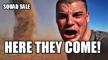 squad-sale-here-they-come