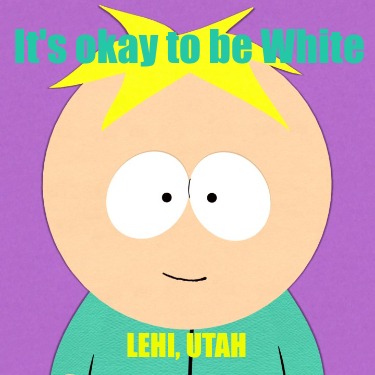 its-okay-to-be-white-lehi-utah