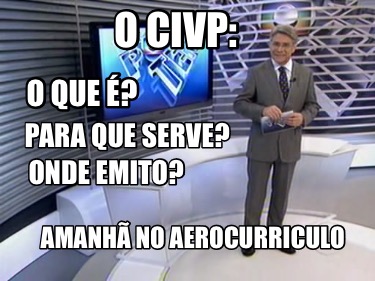 o-civp-amanh-no-aerocurriculo-onde-emito-para-que-serve-o-que-