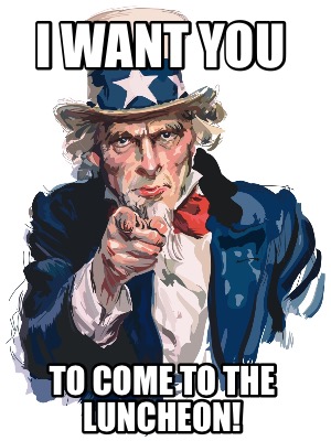 i-want-you-to-come-to-the-luncheon