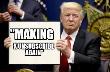 making-x-unsubscribe-again