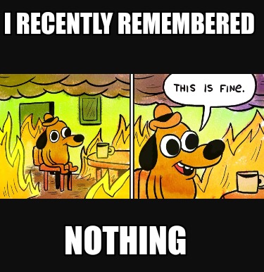 i-recently-remembered-nothing