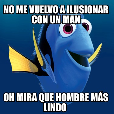 no-me-vuelvo-a-ilusionar-con-un-man-oh-mira-que-hombre-ms-lindo