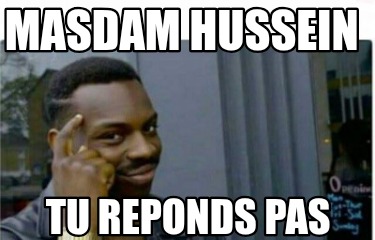 masdam-hussein-tu-reponds-pas