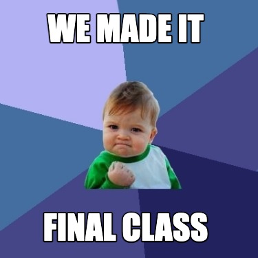 we-made-it-final-class