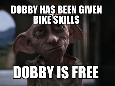 dobby-has-been-given-bike-skills-dobby-is-free