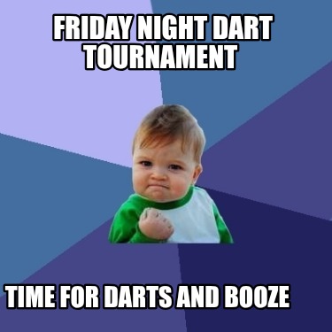 friday-night-dart-tournament-time-for-darts-and-booze