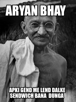 aryan-bhay-apki-gend-me-lend-dalke-sendwich-bana-dunga