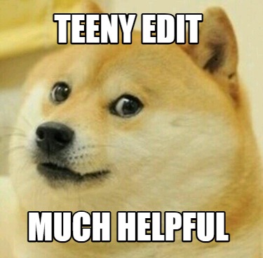 teeny-edit-much-helpful