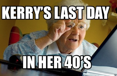 kerrys-last-day-in-her-40s