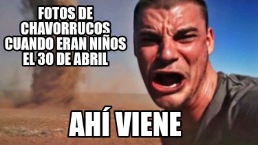 fotos-de-chavorrucos-cuando-eran-nios-el-30-de-abril-ah-viene