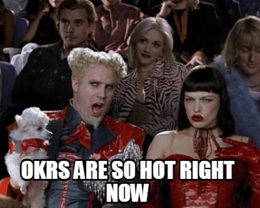okrs-are-so-hot-right-now