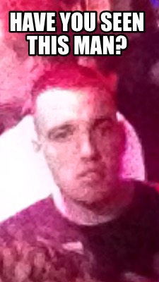 have-you-seen-this-man258