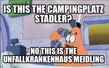 is-this-the-campingplatz-stadler-no-this-is-the-unfallkrankenhaus-meidling