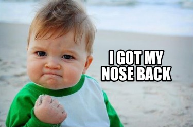 i-got-my-nose-back