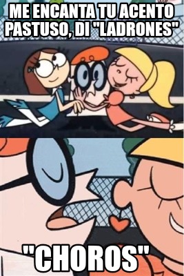 me-encanta-tu-acento-pastuso-di-ladrones-choros