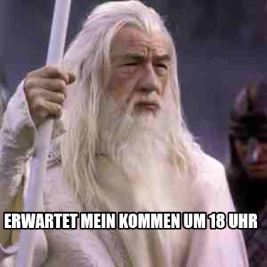 erwartet-mein-kommen-um-18-uhr