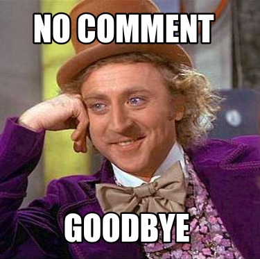 no-comment-goodbye