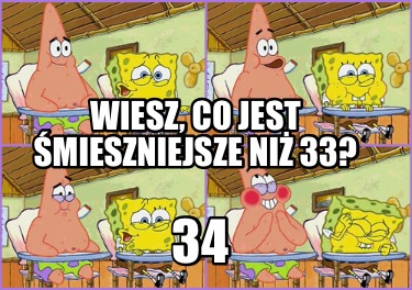 wiesz-co-jest-mieszniejsze-ni-33-342