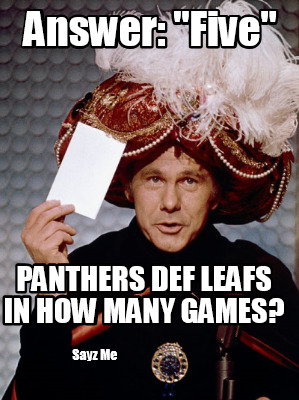 answer-five-sayz-me-panthers-def-leafs-in-how-many-games
