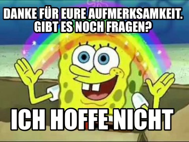 danke-fr-eure-aufmerksamkeit.-gibt-es-noch-fragen-ich-hoffe-nicht